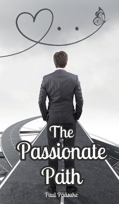 The Passionate Path - Paul Pääsuke