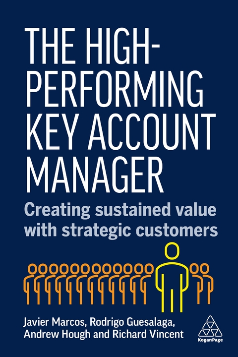 The High-Performing Key Account Manager - Dr Javier Marcos, Dr Rodrigo Guesalaga, Andrew Hough, RICHARD VINCENT