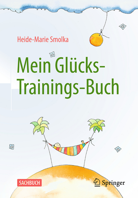 Mein Glücks-Trainings-Buch - Heide-Marie Smolka