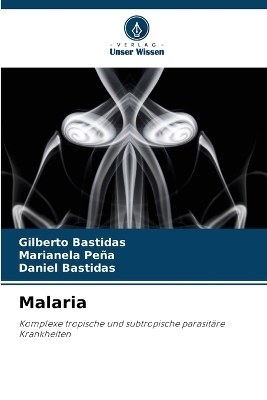 Malaria - Gilberto Bastidas, Marianela Pe�a, Daniel Bastidas