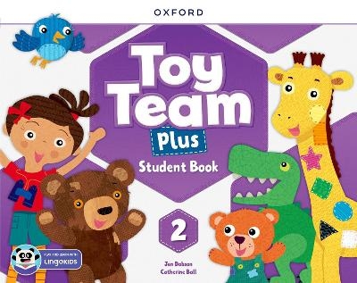 Toy Team Plus: Level 2: Student Book with Lingokids™ app - Jen Dobson, Catherine Ball