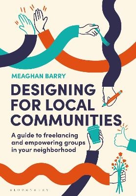 Designing for Local Communities - Meaghan Barry