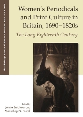 Women's Periodicals and Print Culture in Britain, 1690-1820s - 