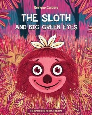 The Sloth and Big Green Eyes - Enrique J Caldera