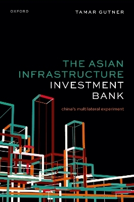 The Asian Infrastructure Investment Bank - Tamar Gutner