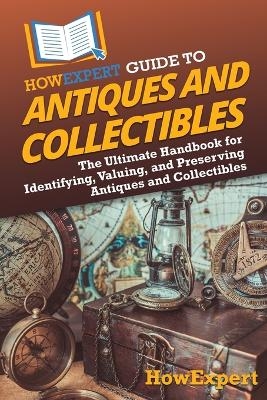 HowExpert Guide to Antiques and Collectibles -  HowExpert