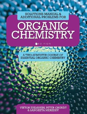 Solutions Manual and Additional Problems for Organic Chemistry - Viktor Zhdankin, Sangeeta Mereddy, Peter Grundt