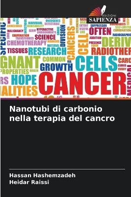 Nanotubi di carbonio nella terapia del cancro - Hassan Hashemzadeh, Heidar Raissi