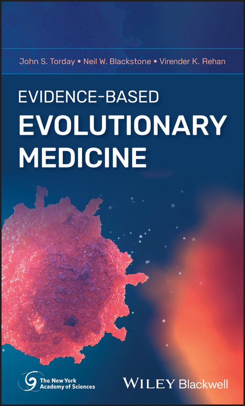 Evidence-Based Evolutionary Medicine -  Neil W. Blackstone,  Virender K. Rehan,  John S. Torday