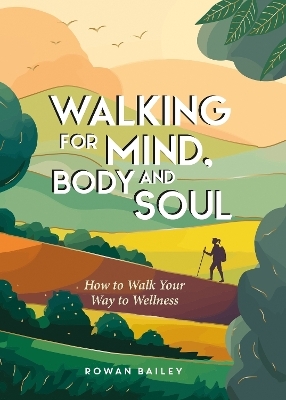 Walking for Mind, Body and Soul - Rowan Bailey