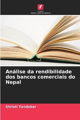 Análise da rendibilidade dos bancos comerciais do Nepal - Shristi Tandukar