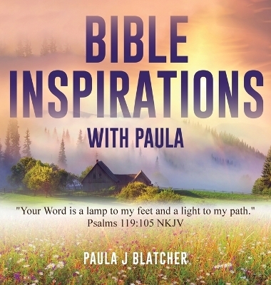 Bible Inspirations with Paula - Paula J Blatcher