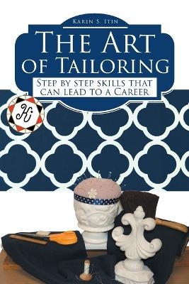 The Art of Tailoring - Karen S Itin