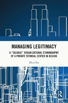 Managing Legitimacy - Zhen Tao