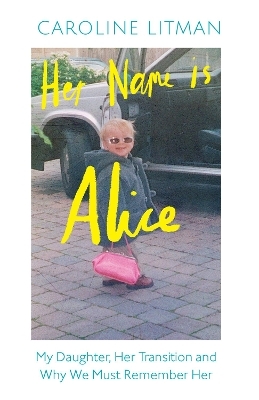 Her Name Is Alice - Caroline Litman