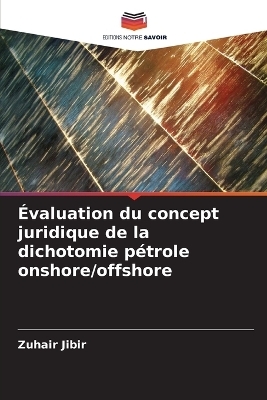 Évaluation du concept juridique de la dichotomie pétrole onshore/offshore - Zuhair Jibir