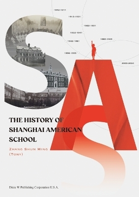 The History of Shanghai American School - Shun Ming (Tony) Zhang