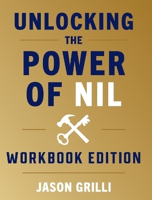 Unlocking the Power of NIL - Jason Grilli, Ryan Joline