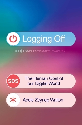 Logging Off - Adele Zeynep Walton