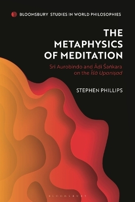 The Metaphysics of Meditation - Stephen Phillips