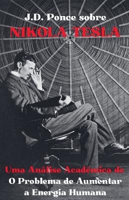 J.D. Ponce sobre Nikola Tesla - J D Ponce