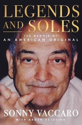 Legends and Soles - Sonny Vaccaro, Armen Keteyian