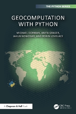 Geocomputation with Python - Michael Dorman, Anita Graser, Jakub Nowosad, Robin Lovelace