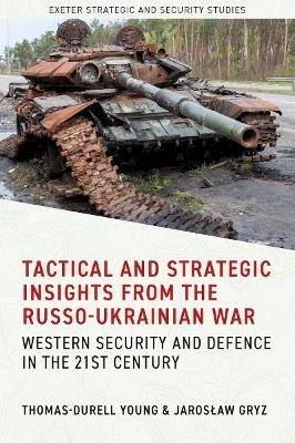 Tactical and Strategic Insights from the Russo-Ukrainian War - 