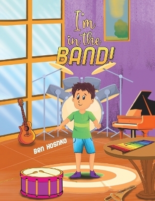 I'm in the Band! - Ben Hoshko