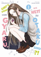 Gibt's denn keine Gyaru, die nett zu Otaku sind?! 01 -  Norishirochan, Sakana Uozumi