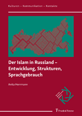 Der Islam in Russland – Entwicklung, Strukturen, Sprachgebrauch - Anita Herrmann