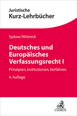 Deutsches und Europäisches Verfassungsrecht I - Sydow, Gernot; Wittreck, Fabian