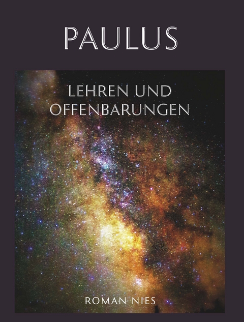 Paulus, Lehren und Offenbarungen - Roman Nies