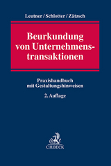 Beurkundung von Unternehmenstransaktionen - Leutner, Gerd; Schlotter, Jochen N.; Zätzsch, Jörg