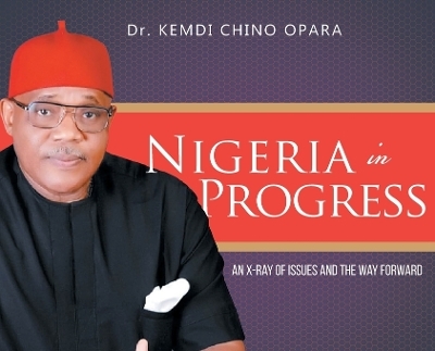 Nigeria in Progress - Dr Kemdi Chino Opara