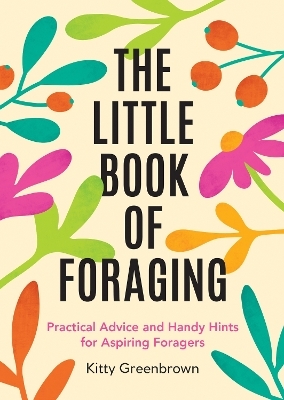 The Little Book of Foraging - Kitty Greenbrown