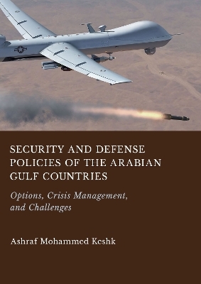 Security and Defense Policies of the Arabian Gulf Countries - Ashraf Mohammed Keshk