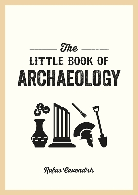 The Little Book of Archaeology - Rufus Cavendish