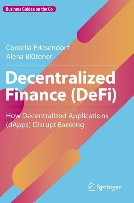 Decentralized Finance (DeFi) - Cordelia Friesendorf, Alena Blütener