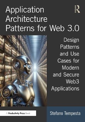 Application Architecture Patterns for Web 3.0 - Stefano Tempesta