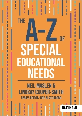 The A-Z of Special Educational Needs - Neil Maslen, Lindsay Cooper-Smith