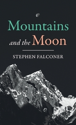 Mountains and the Moon - Stephen Falconer