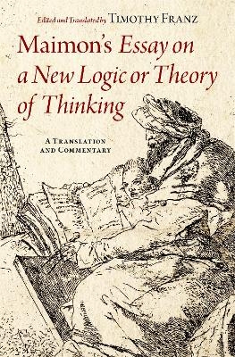 Maimon's Essay on a New Logic or Theory of Thinking - Timothy Franz