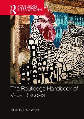 The Routledge Handbook of Vegan Studies - 