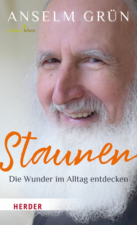 Staunen - Die Wunder im Alltag entdecken - Anselm Grün