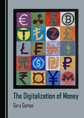 The Digitalization of Money - Gary Gorton