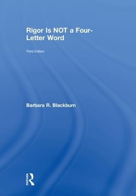 Rigor Is NOT a Four-Letter Word - Barbara R. Blackburn