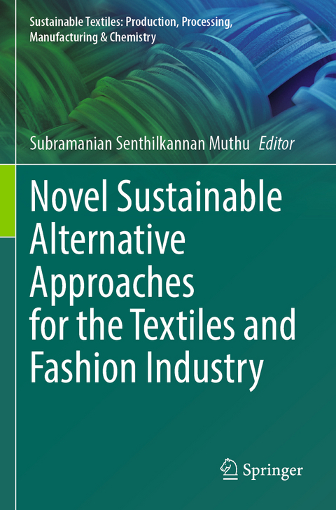 Novel Sustainable Alternative Approaches for the Textiles and Fashion Industry - 