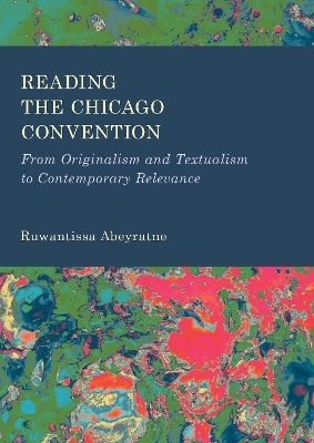 Reading the Chicago Convention - Ruwantissa Abeyratne