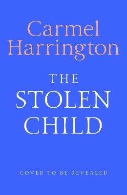 The Stolen Child - Carmel Harrington